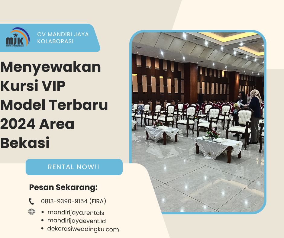 Menyewakan Kursi VIP Model Terbaru 2024 Area Bekasi
