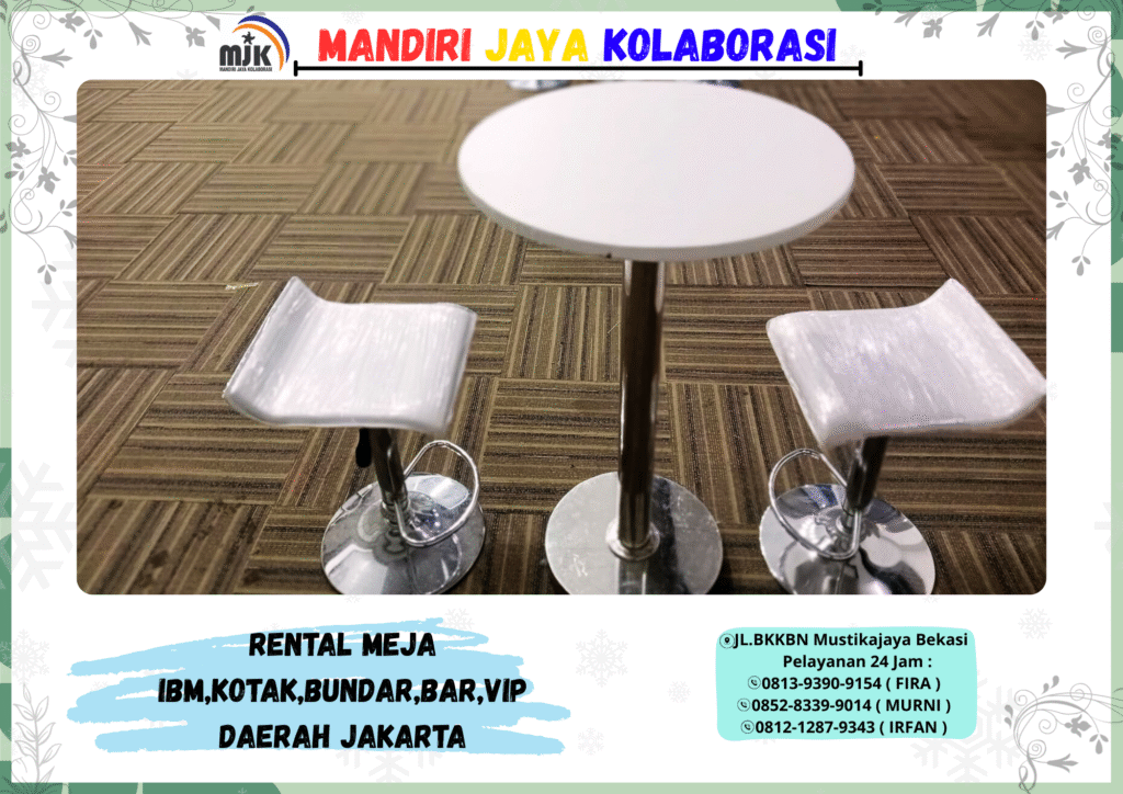 Rental Meja IBM, Kotak, Bundar, Bar, VIP Daerah Jakarta